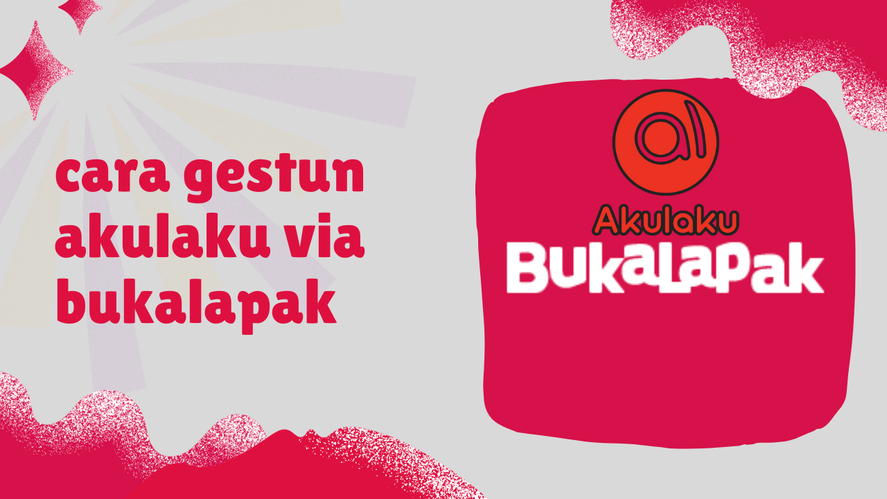 Cara Gestun Akulaku Via Bukalapak | Gestun Online