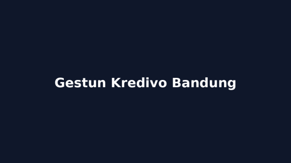 Gestun Kredivo Bandung