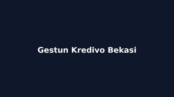 Gestun Kredivo Bekasi