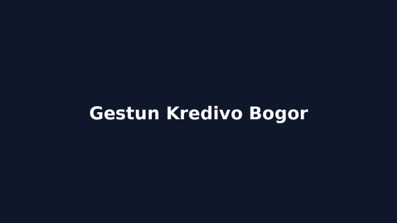 Gestun Kredivo Bogor