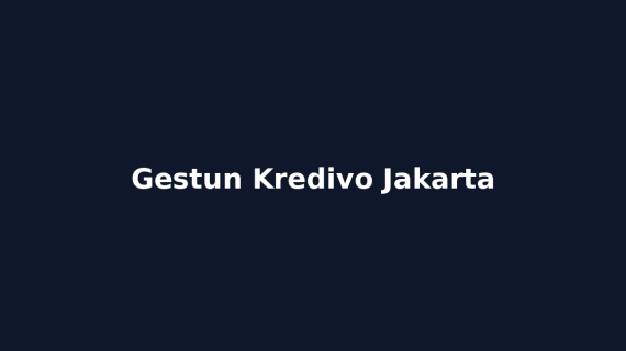 Gestun Kredivo Jakarta