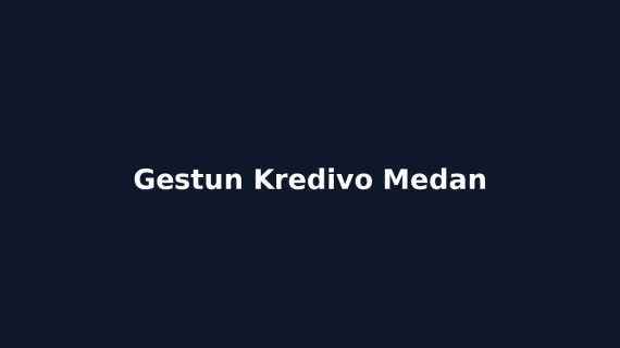 Gestun Kredivo Medan
