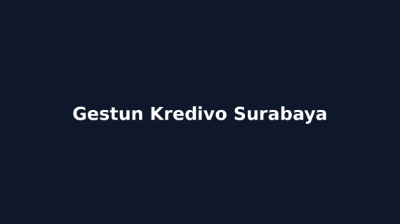 Gestun Kredivo Surabaya