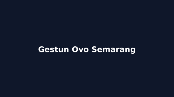 Gestun Ovo Semarang