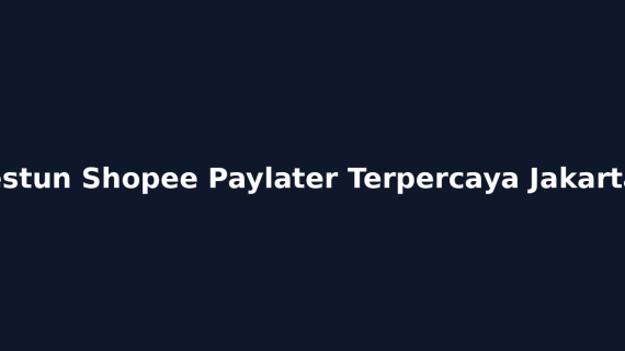 Jasa Gestun Shopee Paylater Terpercaya Jakarta Barat