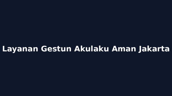 Layanan Gestun Akulaku Aman Jakarta