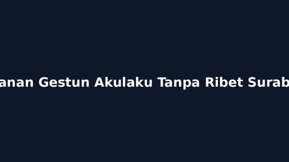 Layanan Gestun Akulaku Tanpa Ribet Surabaya